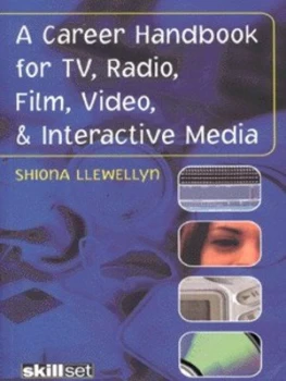 Image of A Career Handbook for TV Radio Film Video and Interactive Media by Shiona Llewellyn and Skillset Paperback