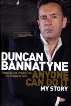 Image of Anyone Can Do It by Duncan Bannatyne Hardback