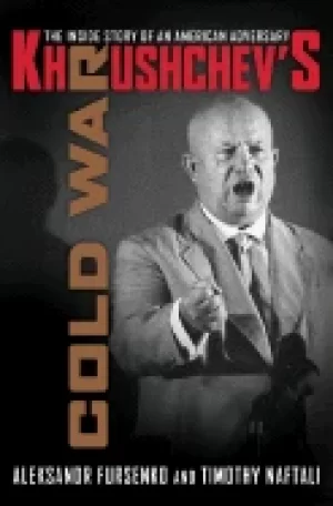 Image of khrushchevs cold war the inside story of an american adversary