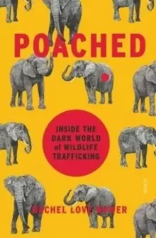Image of Poached : inside the dark world of wildlife trafficking
