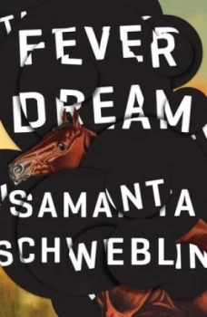 Image of Fever Dream by Samanta Schweblin Hardback