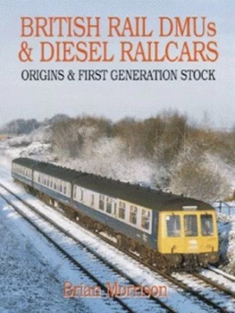 Image of British Rail Dmus and Diesel Railcars by Brian Morrison Hardback