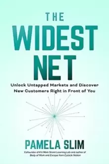 Image of The Widest Net: Unlock Untapped Markets and Discover New Customers Right in Front of You