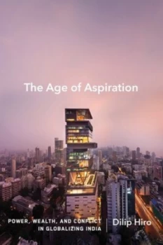 Image of The Age of Aspiration by Dilip Hiro Hardback