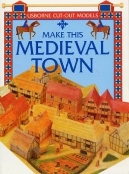 Image of Make This Medieval Town by Iain Ashman Paperback