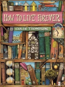Image of How to Live Forever by Colin Thompson Paperback