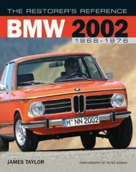 Image of The Restorers Reference Bmw 2002 1968-1976 by James Taylor Hardback