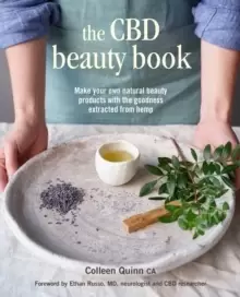 Image of The CBD Beauty Book : Make Your Own Natural Beauty Products with the Goodness Extracted from Hemp