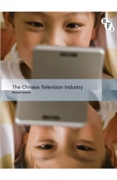 Image of The Chinese Television Industry by Michael Keane Book