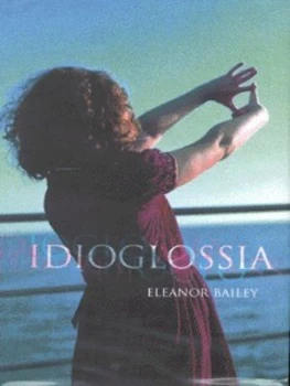 Image of Idioglossia by Eleanor Bailey Hardback