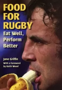 Image of Food for Rugby : Eat Well, Perform Better