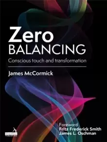 Image of Zero Balancing : Conscious Touch and Transformation