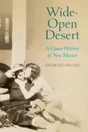 Image of wide open desert a queer history of new mexico