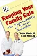 Image of keeping your family safe the responsibilites of firearms ownership
