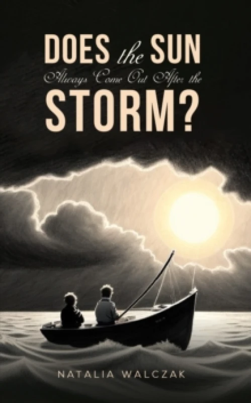 Image of Does the Sun Always Come Out After the Storm?. Paperback. By Natalia Walczak Books