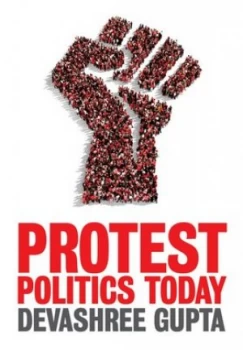 Image of Protest Politics Today by Devashree Gupta Book