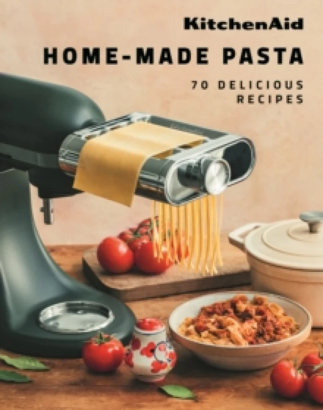 Image of KitchenAid Home-Made Pasta : 70 Delicious Recipes Hardback