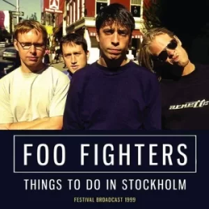 Image of Things to Do in Stockholm Festival Broadcast 1999 by Foo Fighters CD Album