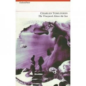 Image of The Vineyard above the Sea by Charles Tomlinson Book