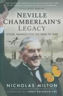 Image of Neville Chamberlain's Legacy : Hitler, Munich and the Path to War