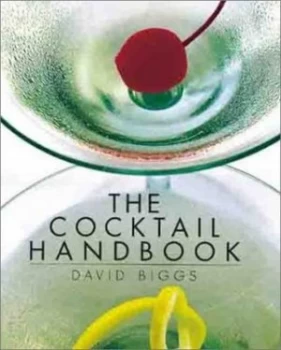 Image of The Cocktail Handbook by David Biggs Hardback