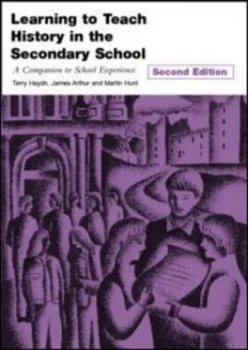 Image of Learning to Teach History in the Secondary School by Terry Haydn Paperback