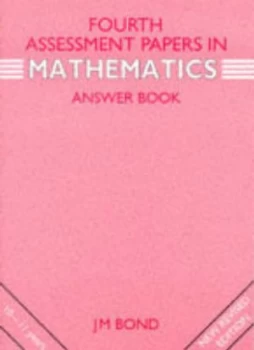 Image of Bonds Assessment Papers - Fourth Papers in Mathematics Answer Book by J M Bond Paperback