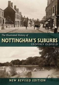 Image of The Illustrated History of Nottinghams Suburbs by Geoffrey Oldfield Book