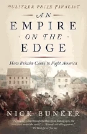 Image of empire on the edge how britain came to fight america