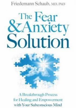 Image of The fear & anxiety solution by Friedemann Schaub