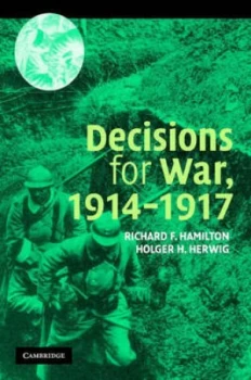 Image of Decisions for War 1914-1917 by Richard F. Hamilton Paperback