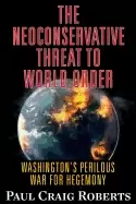 Image of neoconservative threat to world order americas perilous war for hegemony