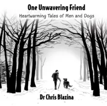Image of One Unwavering Friend : Heartwarming Tales of Men and Dogs