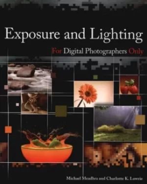 Image of Exposure and lighting for digital photographers only by Michael Meadhra