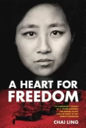 Image of heart for freedom the remarkable journey of a young dissident her daring es