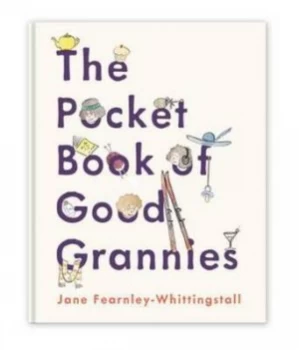 Image of The Pocket Book of Good Grannies by Jane Fearnley-Whittingstall and Alex Fox Hardback