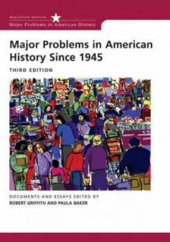 Image of Major Problems in American History since 1945 by Robert Griffith Paperback