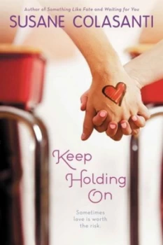 Image of Keep Holding on by Susane Colasanti Book