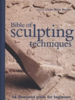 Image of Bible of Sculpting Techniques by Claire Waite Brown Book