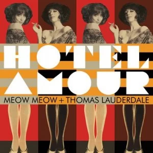 Image of Hotel Amour by Meow Meow & Thomas Lauderdale CD Album