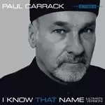 image of Paul Carrack - I Know That Name (In Concert/Live Recording) (Music CD)