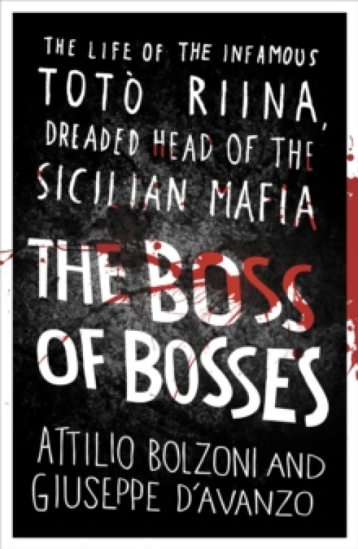 Image of The Boss of Bosses : The Life of the Infamous Toto Riina Dreaded Head of the Sicilian Mafia Paperback / softback