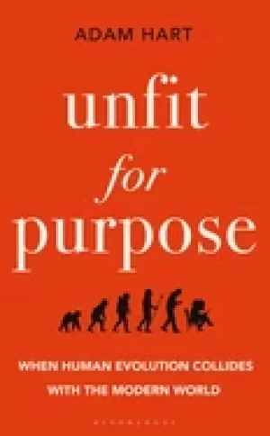 Image of unfit for purpose when human evolution collides with the modern world