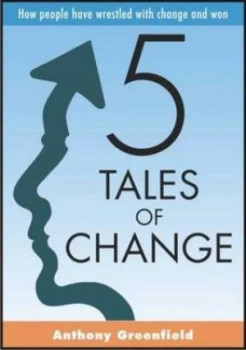 Image of Five Tales of Change by Anthony Greenfield Paperback