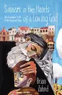 Image of sinners in the hands of a loving god the scandalous truth of the very good