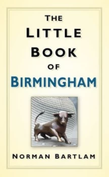 Image of The Little Book of Birmingham by Norman Bartlam Hardback