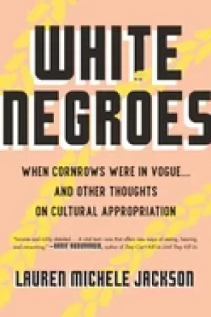 Image of white negroes when cornrows were in vogue and other thoughts on cultural ap