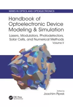 Image of Handbook of Optoelectronic Device Modeling and SimulationLasers Modulators Photodetectors Solar Cells and Numerical Methods Vol. 2