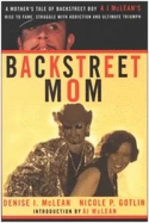 Image of backstreet mom a mothers tale of backstreet boy aj mcleans rise to fame str