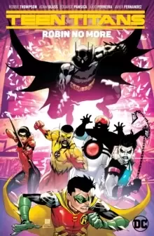 Image of Teen Titans Vol. 4 Robin No More